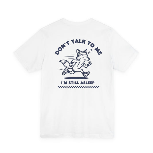 Don´t Talk To Me I´m Still Asleep | Run Culture