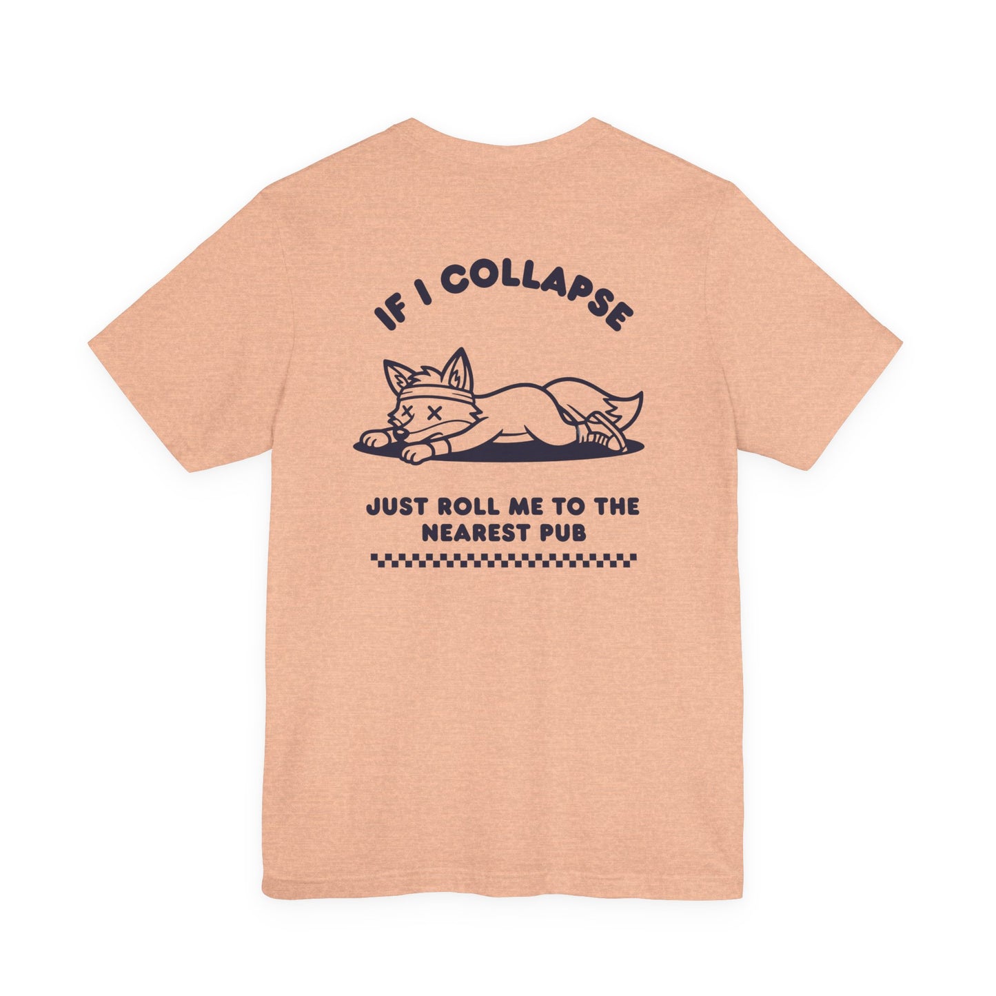 If I Collapse Just Roll Me To The Nearest Pub | Run Culture